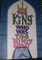 The king who was too busy