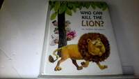 Who can kill the lion?