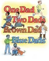 One dad, two dads, brown dads, blue dads